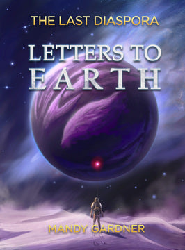 The Last Diaspora Book 1: Letters to Earth Paperback (English)